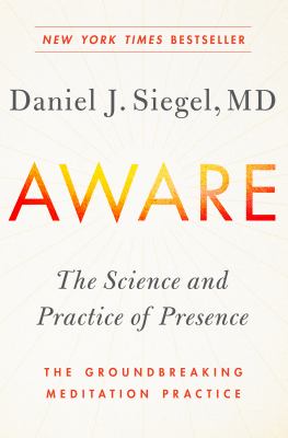 Aware : the science and practice of presence : the groundbreaking meditation practice  cover image cdn