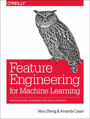 Feature engineering for machine learning : principles and techniques for data scientists  cover image cdn