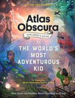 The Atlas Obscura explorer's guide for the world's most adventurous kid cover image