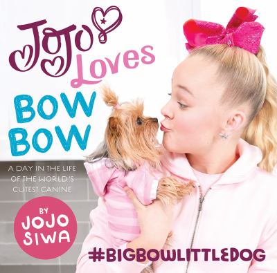 JoJo loves BowBow : a day in the life of the world's cutest canine cover image