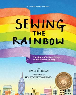 Sewing the rainbow : the story of Gilbert Baker and the rainbow flag cover image