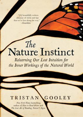 The nature instinct : relearning our lost intuition for the inner workings of the natural world  cover image cdn