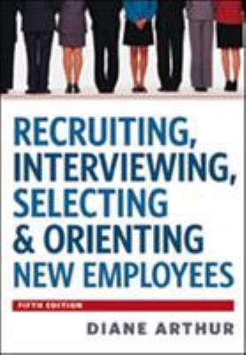 Recruiting, interviewing, selecting & orienting new employees cover image