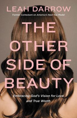 The other side of beauty : embracing God's vision for love and true worth cover image