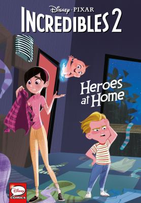 Incredibles 2. Heroes at home cover image
