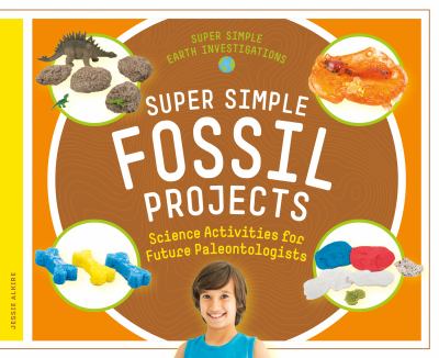 Super simple fossil projects : science activities for future paleontologists  cover image cdn