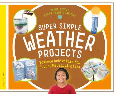 Super simple weather projects : science activities for future meteorologists  cover image cdn
