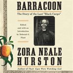 Barracoon : the story of the last "black cargo" cover image cdn