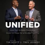 Unified : how our unlikely friendship gives us hope for a divided country cover image cdn