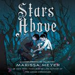 Stars above : a Lunar Chronicles collection cover image cdn