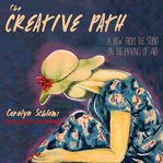 The creative path : a view from the studio on the making of art cover image cdn