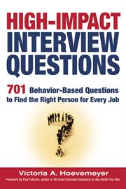 High-impact interview questions : 701 behavior-based questions to find the right person for every job cover image cdn