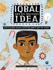 Iqbal and his ingenious idea : how a science project helps one family and the planet cover image cdn