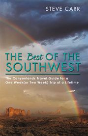 The best of the Southwest : the Grand circle : travel guide for a one-week (or two-week) trip of a lifetime cover image cdn