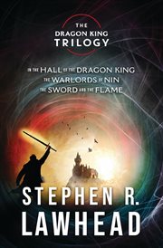 The Dragon King trilogy : In the Hall of the Dragon King, The Warlords of Nin, and The Sword and the Flame cover image cdn