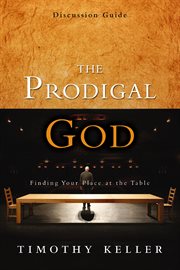 The prodigal God : discussion guide cover image cdn