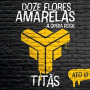 Doze flores amarelas - a ̤pera rock (ato iii). Ato III cover image cdn
