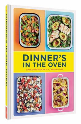 Dinner's in the oven : simple one-pan meals cover image