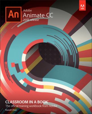 Adobe Animate CC 2018 release : classroom in a book : the official training workbook from Adobe cover image