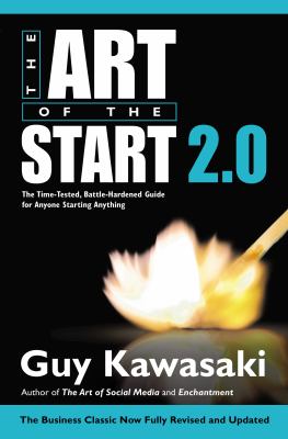 The art of the start 2.0 : the time-tested, battle-hardened guide for anyone starting anything  cover image cdn