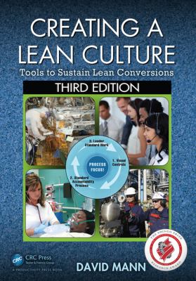 Creating a lean culture : tools to sustain lean conversions cover image