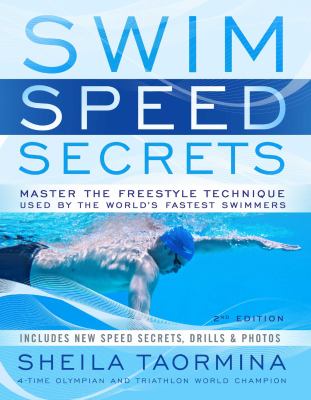 Swim speed secrets : master the freestyle technique used by the world's fastest swimmers cover image