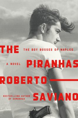 The piranhas : the boy bosses of Naples cover image