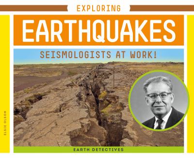 Exploring earthquakes : seismologists at work! cover image