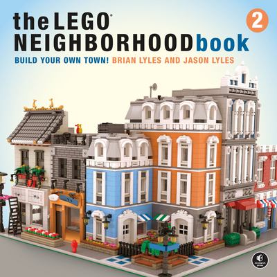 The LEGO neighborhood book. 2, Build your own city! cover image
