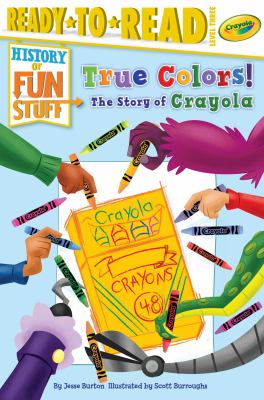 True colors! : the story of Crayola cover image