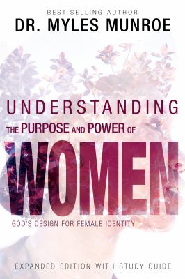 Understanding the purpose and power of women : God's design for female identity  cover image cdn