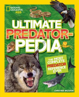 Ultimate predatorpedia : the most complete predator reference ever cover image