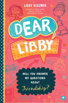 Dear Libby : will you answer my questions about friendship? cover image