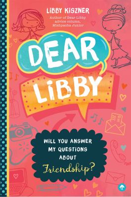 Dear Libby : will you answer my questions about friendship?  cover image cdn