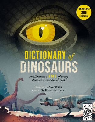 Dictionary of dinosaurs : an illustrated A to Z of every dinosaur ever discovered cover image