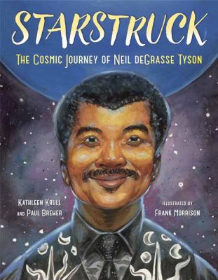 Starstruck : the cosmic journey of Neil deGrasse Tyson cover image