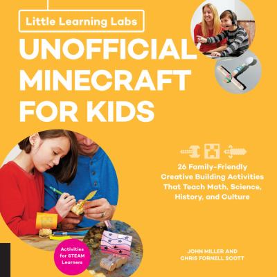 Unofficial Minecraft for kids : 26 family-friendly creative building activities that teach math, science, history, and culture  cover image cdn
