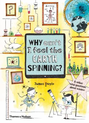 Why can't I feel the Earth spinning? : & other vital questions about science  cover image cdn