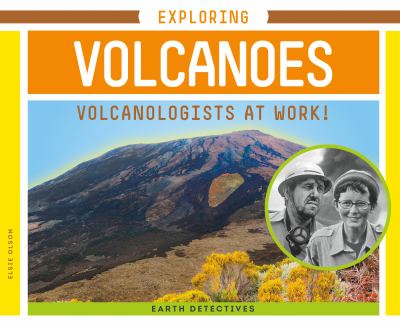 Exploring volcanoes : volcanologists at work! cover image