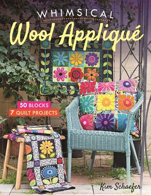 Whimsical wool appliqué : 50 blocks, 7 quilt projects  cover image cdn