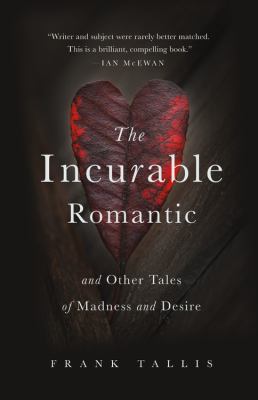 The incurable romantic and other tales of madness and desire cover image