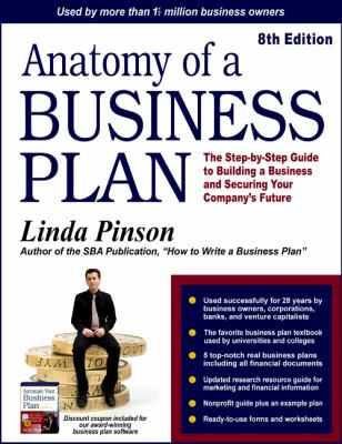 Anatomy of a business plan : the step-by-step guide to building your business and securing your company's future  cover image cdn