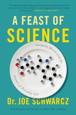 A feast of science : intriguing morsels from the science of everyday life cover image