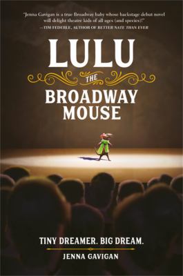 Lulu the Broadway mouse : Tiny dreamer. Big dream cover image