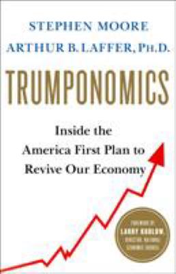 Trumponomics : inside the America first plan to revive our economy cover image
