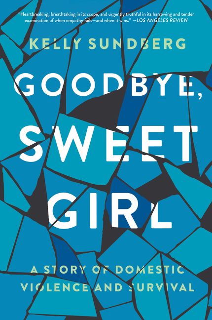 Goodbye, sweet girl a story of domestic violence and survival cover image cdn