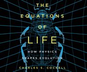 The equations of life : how physics shapes evolution cover image cdn