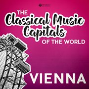 Classical music capitals of the world: vienna cover image cdn