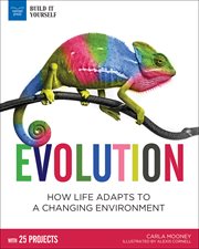 Evolution : how life adapts to a changing environment : with 25 projects cover image cdn