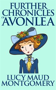 Further chronicles of Avonlea cover image cdn